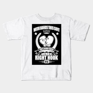 You'd never guess how mean my right hook is Kids T-Shirt